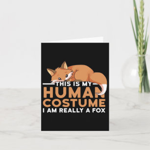 This Is My Human Costume I'm Really A Fox Hallowee Card