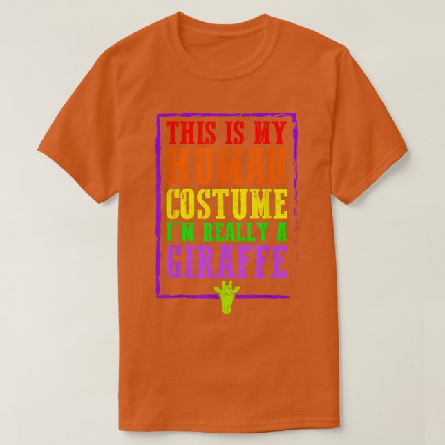 This Is My Human Costume I'm Really A Giraffe Hall T-Shirt (Design Front)