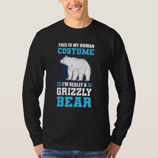 This Is My Human Costume I'm Really A Grizzly Bear T-Shirt (Front)
