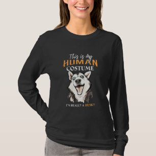This Is My Human Costume I'm Really A Husky Dog Ha T-Shirt