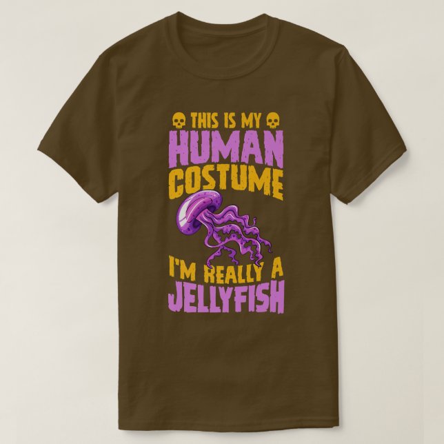 This Is My Human Costume I'm Really A Jellyfish Ha T-Shirt (Design Front)