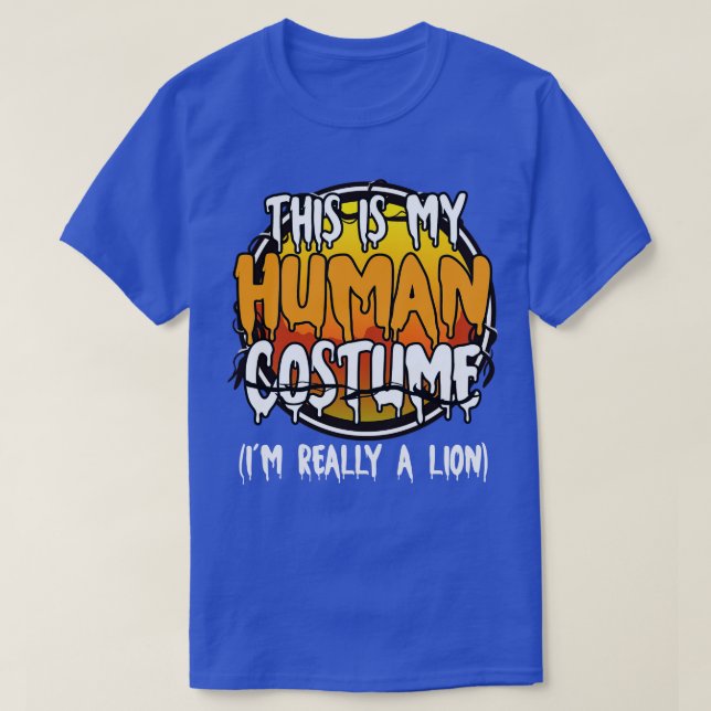 This Is My Human Costume Im Really A Lion Funny La T-Shirt (Design Front)