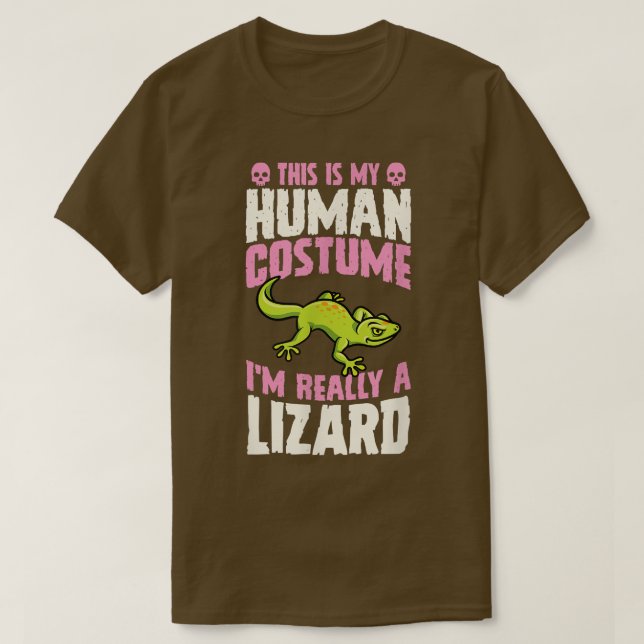 This Is My Human Costume I'm Really A Lizard Hallo T-Shirt (Design Front)