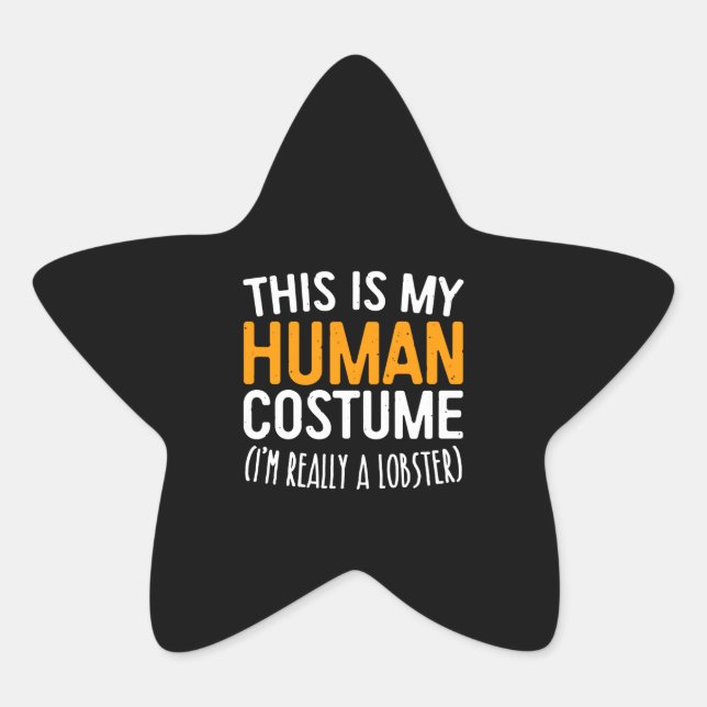 This Is My Human Costume Im Really A Lobster Star Sticker (Front)