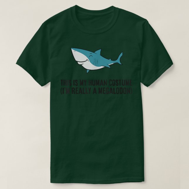 This Is My Human Costume Im Really A Megalodon Sha T-Shirt (Design Front)