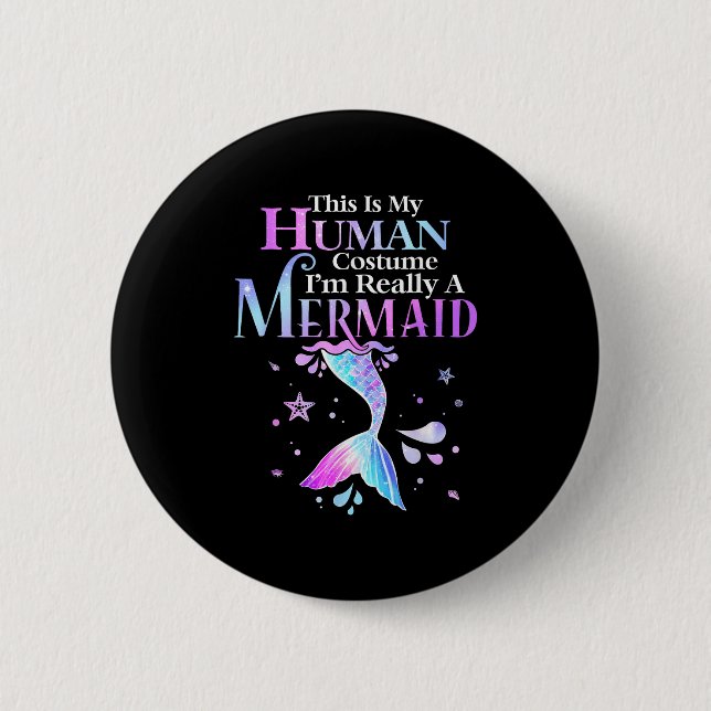This Is My Human Costume I'm Really A Mermaid Hall Button (Front)