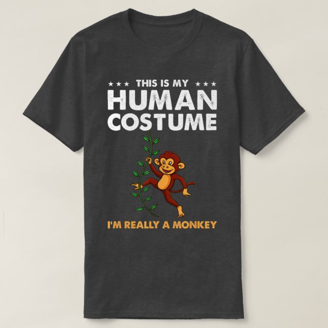 This Is My Human Costume Im Really A Monkey  T-Shirt (Design Front)