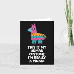This Is My Human Costume I'm Really A Pinata  Card