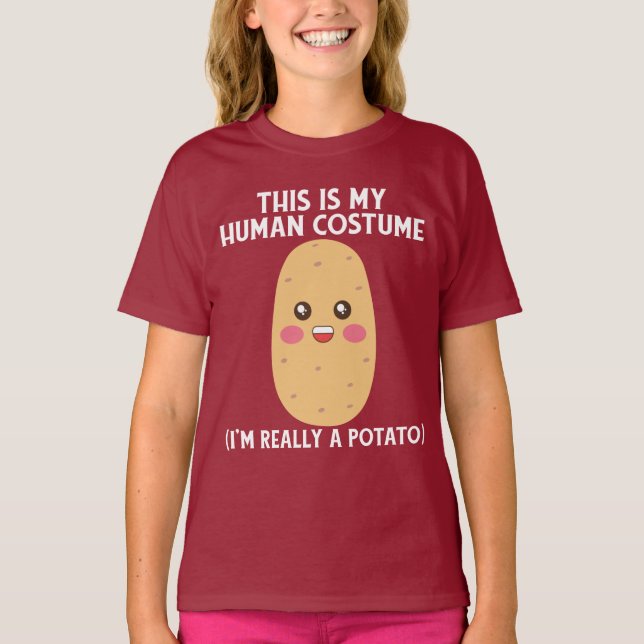 This is my Human Costume I'm Really A Potato  T-Shirt (Front)