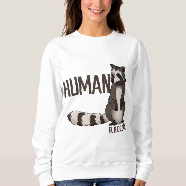 This is My Human Costume I'm Really A Raccoon Hall Sweatshirt (Front)