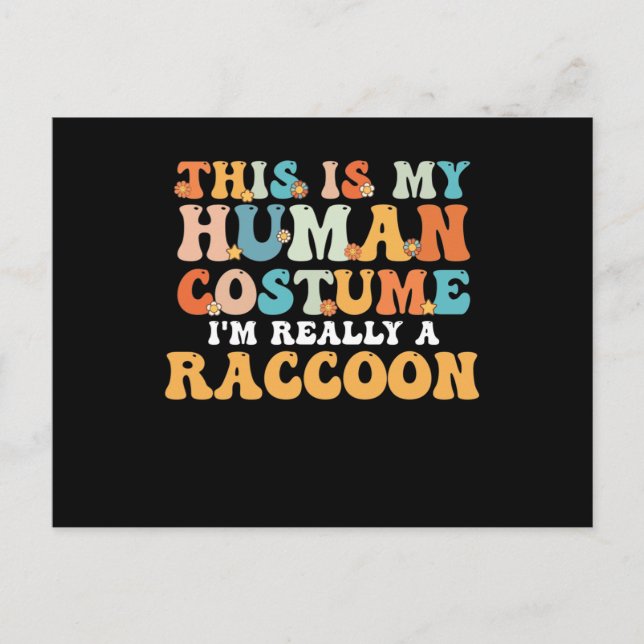 This Is My Human Costume I'm Really A Raccoon Postcard (Front)