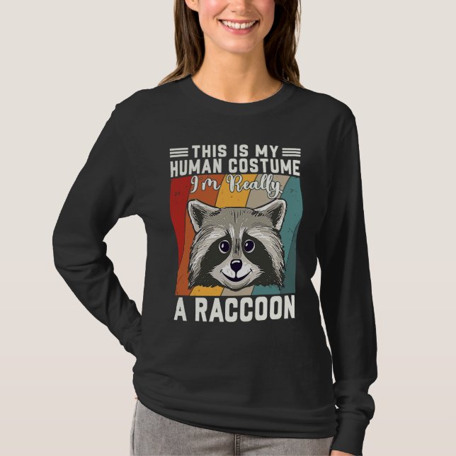 This Is My Human Costume I'm Really A Raccoon T-Shirt (Front)