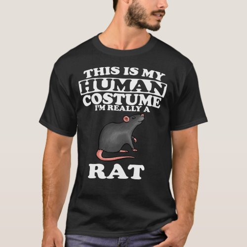 This Is My Human Costume Im Really A Rat T_Shirt