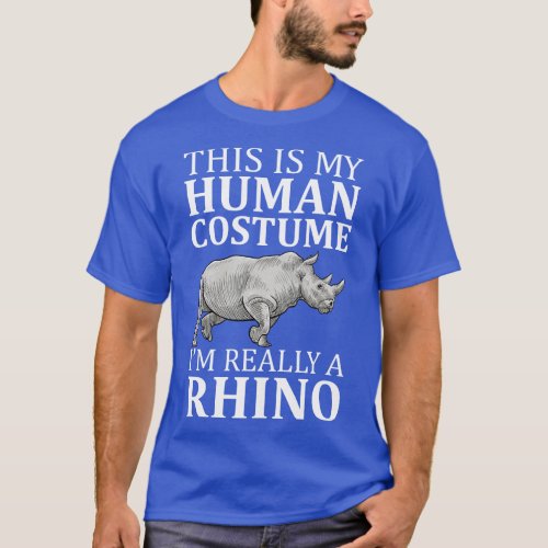 This Is My Human Costume Im Really A Rhino T_Shirt