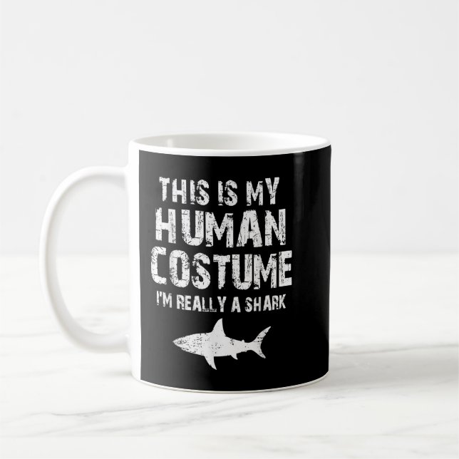 This Is My Human Costume I'm Really A Shark  Coffee Mug (Left)