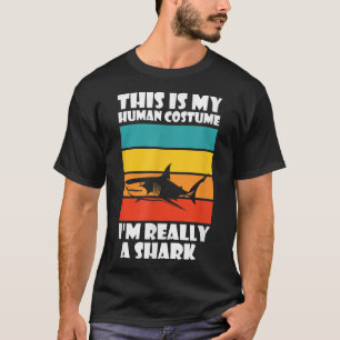 This Is My Human Costume Im Really A Shark Funny S T-Shirt
