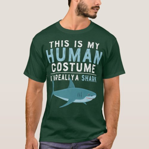 This Is My Human Costume Im Really A Shark Hallowe T_Shirt