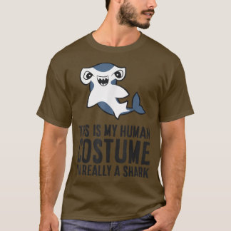 This Is My Human Costume I'm Really A Shark Hammer T-Shirt