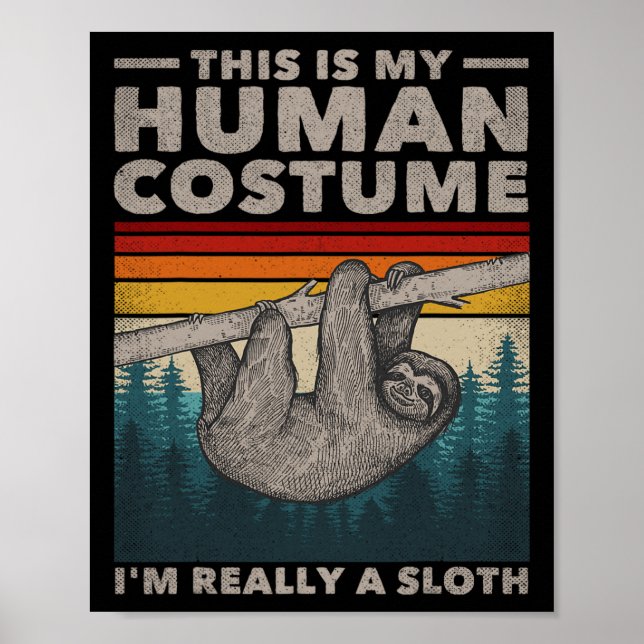 This Is My Human Costume I'm Really A Sloth Cute S Poster (Front)