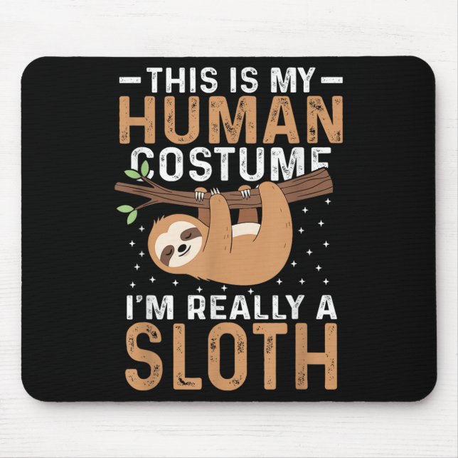 This Is My Human Costume I'm Really A Sloth Hallow Mouse Pad (Front)