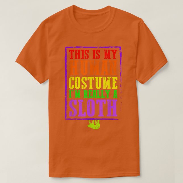 This Is My Human Costume I'm Really A Sloth Hallow T-Shirt (Design Front)