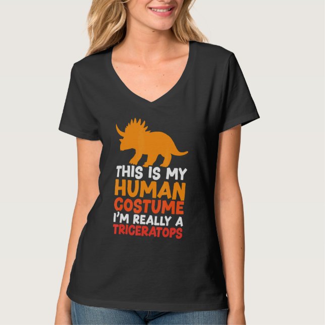 This Is My Human Costume I'm Really A Triceratops  T-Shirt (Front)