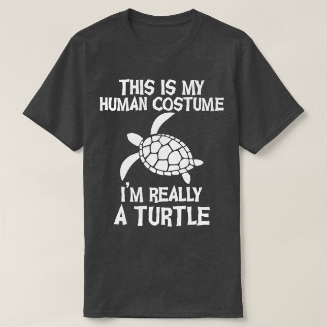This Is My Human Costume Im Really A turtle Funny  T-Shirt (Design Front)