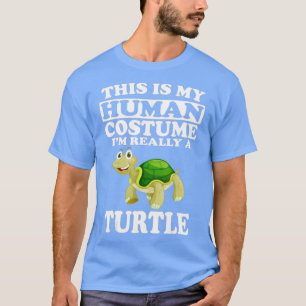 This is My Human Costume Im Really A Turtle Funny T-Shirt