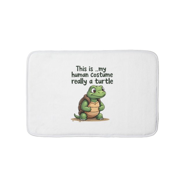 This Is My Human Costume I'm Really A Turtle T-Shi Bath Mat (Front)