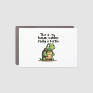 This Is My Human Costume I'm Really A Turtle T-Shi Car Magnet