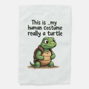 This Is My Human Costume I'm Really A Turtle T-Shi Garden Flag