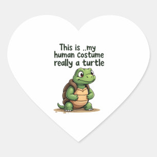 This Is My Human Costume I'm Really A Turtle T-Shi Heart Sticker