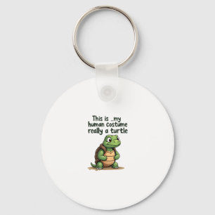 This Is My Human Costume I'm Really A Turtle T-Shi Keychain