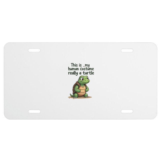 This Is My Human Costume I'm Really A Turtle T-Shi License Plate (Front)