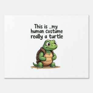 This Is My Human Costume I'm Really A Turtle T-Shi Sign