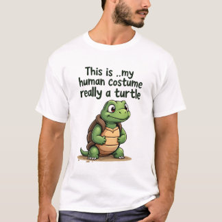 This Is My Human Costume I'm Really A Turtle T-Shi T-Shirt