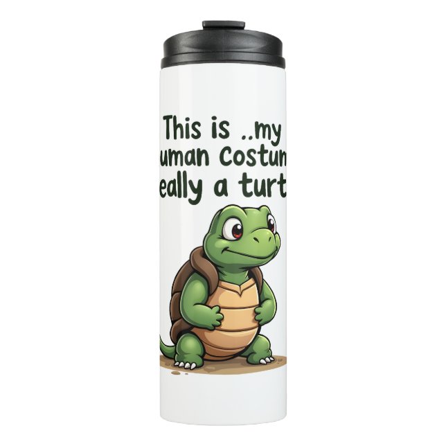 This Is My Human Costume I'm Really A Turtle T-Shi Thermal Tumbler (Front)