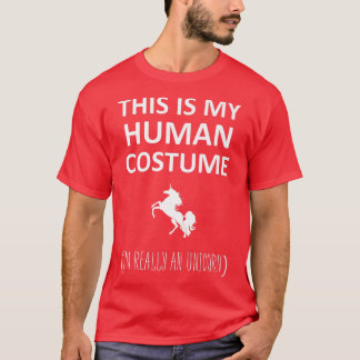 This Is My Human Costume I'm Really A Unicorn Hall T-Shirt