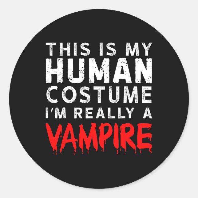 This Is My Human Costume I'm Really A Vampire  Classic Round Sticker (Front)