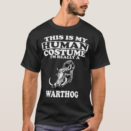 This is My Human Costume Im Really A Warthog T_Shirt