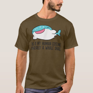 This Is My Human Costume I'm Really A Whale Shark T-Shirt