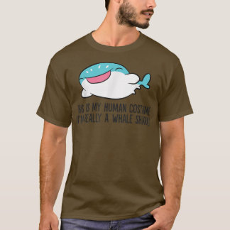 This Is My Human Costume I'm Really A Whale Shark  T-Shirt