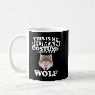 This is My Human Costume I'm Really A Wolf 1 Coffee Mug