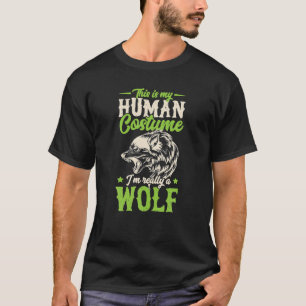 This Is My Human Costume I'm Really A Wolf Funny T-Shirt