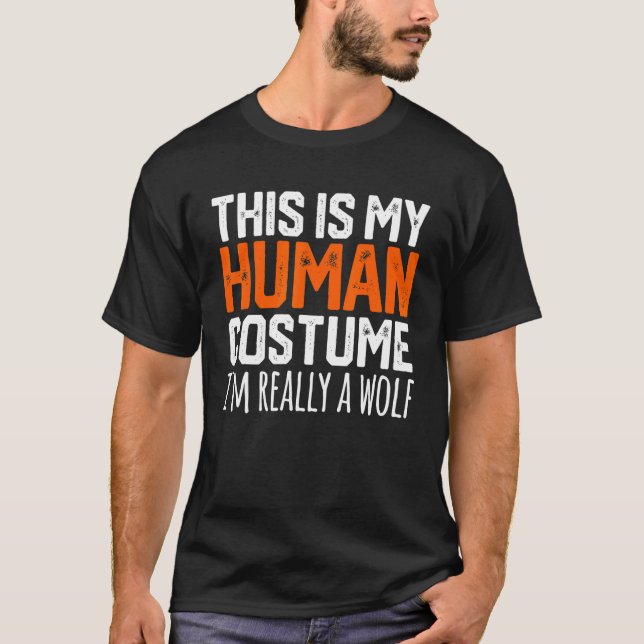 THIS IS MY HUMAN COSTUME I'M REALLY A WOLF Hallowe T-Shirt (Front)