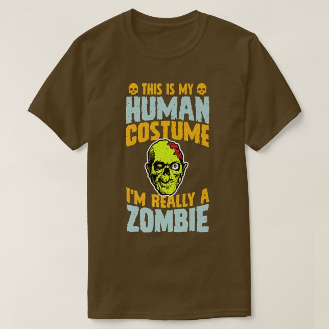 This Is My Human Costume I'm Really A Zombie Hallo T-Shirt (Design Front)