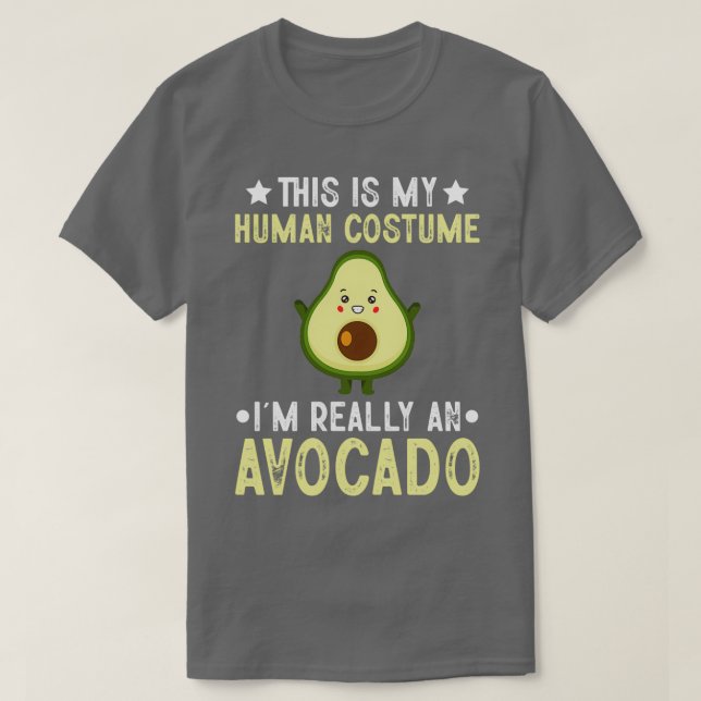 This is my human costume im really an avocado T-Shirt (Design Front)