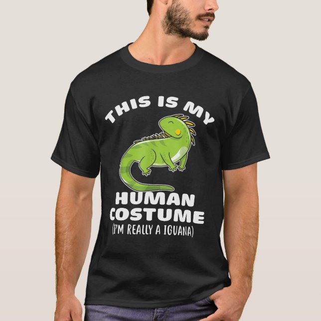 This Is My Human Costume I'm Really An Iguana Gift T-Shirt (Front)