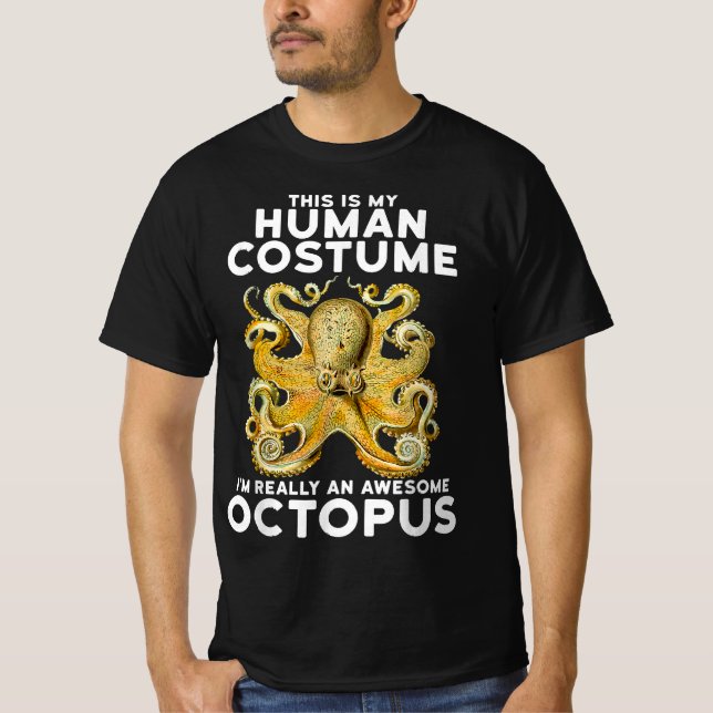 This Is My Human Costume Im Really An Octopus Sir T-Shirt (Front)