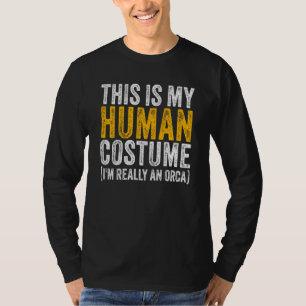 THIS IS MY HUMAN COSTUME I'M REALLY AN ORCA Hallow T-Shirt